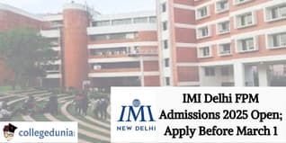 IMI Delhi FPM Admissions 2025 Open; Apply Before March 1